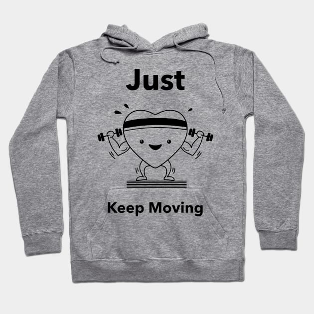 Just Keep Moving Hoodie by MythicalShop